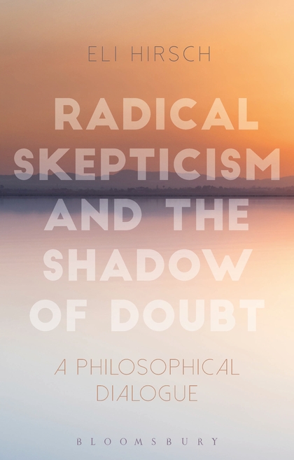 Radical Skepticism and the Shadow of Doubt: A Philosophical Dialogue book cover